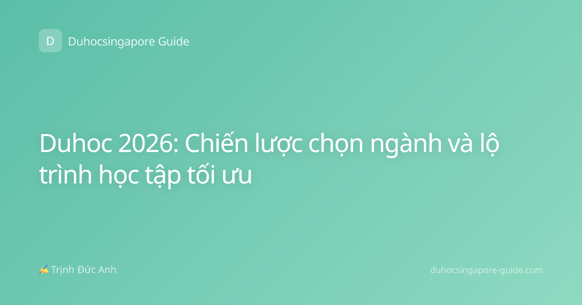 Duhoc 2026: Chiến lược chọn ngành và lộ trình học tập tối ưu